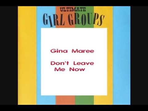 Gina Maree - Don't Leave Me Now (1962 Girl Group Sounds)