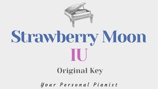 Strawberry Moon - IU (Original Key Karaoke) - Piano Instrumental Cover with ROMANIZED Lyrics