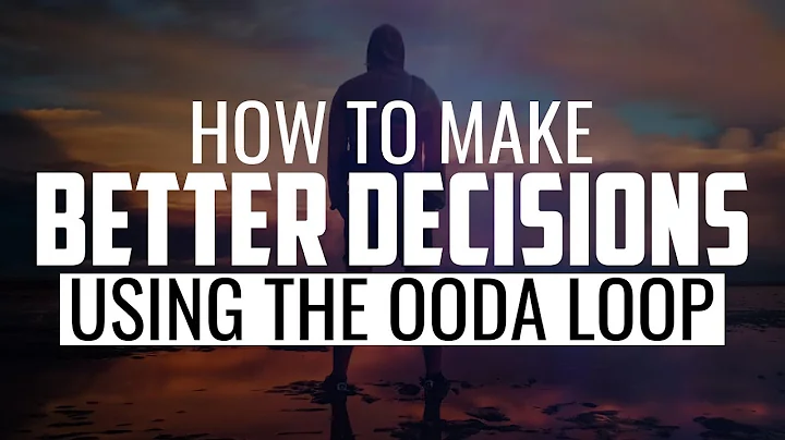 How to Make Better Decisions Using the OODA Loop