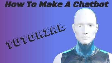 How To Make A Chatbot: Tutorial