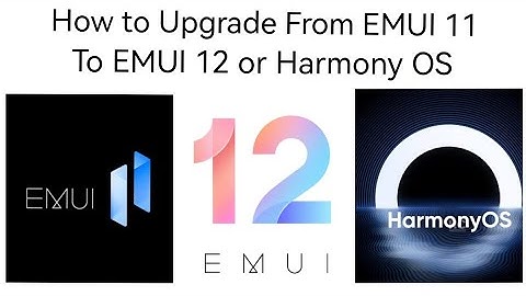How to Upgrade From EMUI 11 to  EMUI 12 or Harmony OS