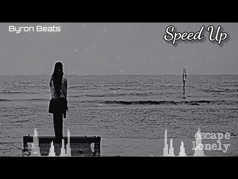 escape - Lonely (speed up)