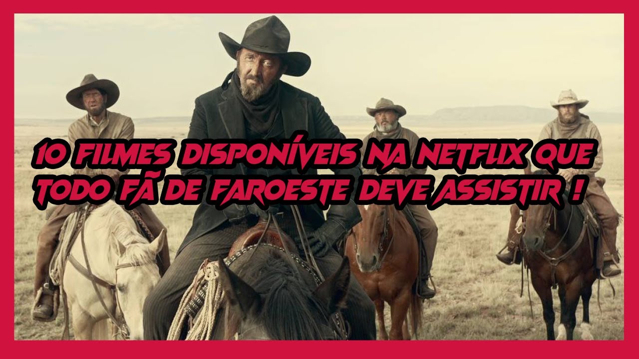 10 séries e filmes de faroeste para ver na Netflix