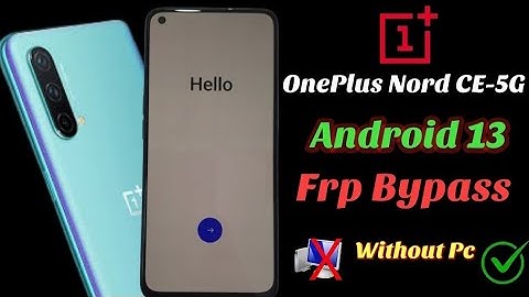 OnePlus Nord CE-5G, Android 13 Frp Bypass / All Oneplus Android 13 frp unlock,,Without Pc 2023