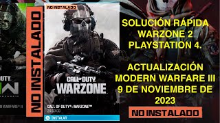 Solución "NO INSTALADO" WARZONE 2 - Lanzamiento MWIII, PS4, 9 de noviembre 2023