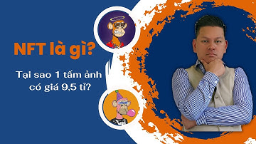 NFT là gì? Kiến thức về công nghệ NFT | Đầu Tư 4.0