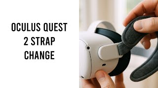 How To Change Straps On Oculus Quest 2