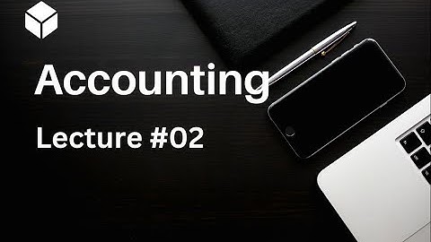 PIPFA Level 3 | Financial Accounting | Lecture # 02