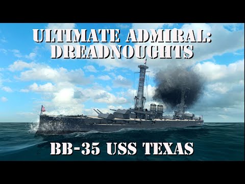 Ultimate Admiral: Dreadnoughts Gameplay - BB-35 - USS Texas