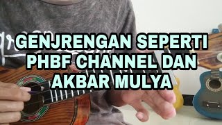 GENJRENGAN UKULELE SENAR 3 SEPERTI PHBF CHANNEL DAN AKBAR MULYA