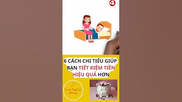 Bỏ Túi 6 Cách Chi Tiêu Giúp Bạn Tiết Kiệm Tiền Hiệu Quả Hơn P4 #shorts
