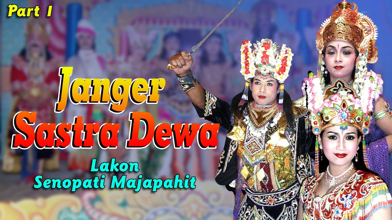 Janger Sastra Dewa // Lakon Senopati Mojopahit Part 1