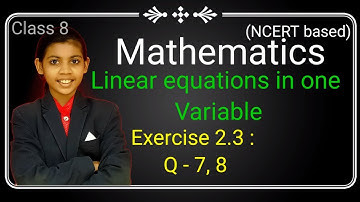 Q. 7,8 |Exercise 2.3| Linear equations in one Variable| Maths| Class 8| #perigreen ep 9
