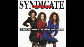 Syndicate Sisters - You Don't Have To Be White (1991)