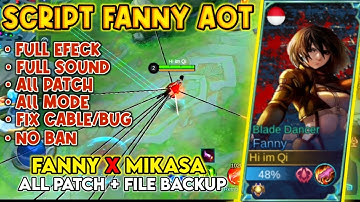 Update! Secript Fanny Aot | X Mikasa Full Efeck End Sound - All Patch Mlbb