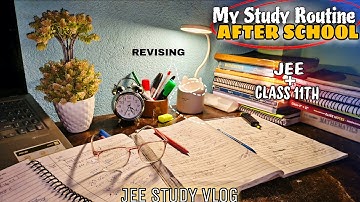 After School Study Routine 🤧 Managing School and JEE 📚 Study Vlog 