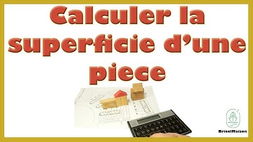 Comment calculer la superficie d une piece