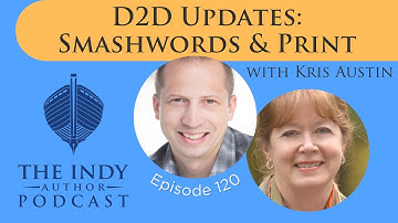 Draft2Digital Updates: Smashwords and Print with Kris Austin - #120 The Indy Author Podcast