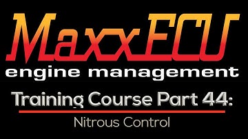 MaxxEcu Training Part 44: Nitrous Control | Evans Performance Academy