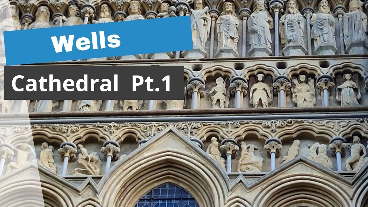 Wells Cathedral Part 1