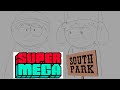 Supermega but South Park