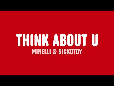 Minelli x Sickotoy - Think About U