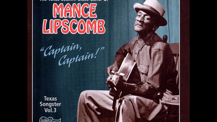Mance Lipscombe - Captain, Captain (1960/66) [Full...