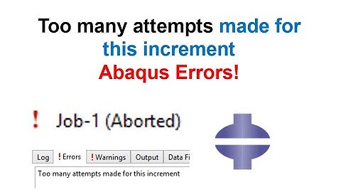 Too many attempts made for this increment II Abaqus Error!