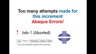 Too many attempts made for this increment II Abaqus Error!