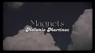 Magnets [lyrics] // Melanie Martinez