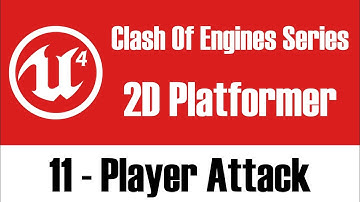 Clash Of Engines - Unreal 4.19 - 2D Platformer - 11 - Player Attack