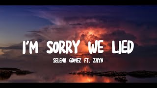 Selena Gomez   I'm Sorry We Lied ft.  ZAYN