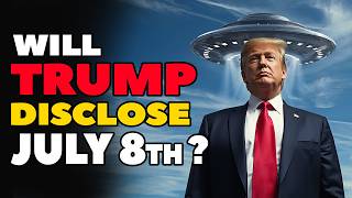 Trump Disclosure on July 8? Or a Massive UFO Disinfo Operation?