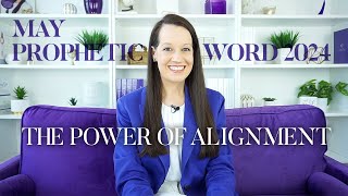 May Prophetic Word: Alignment