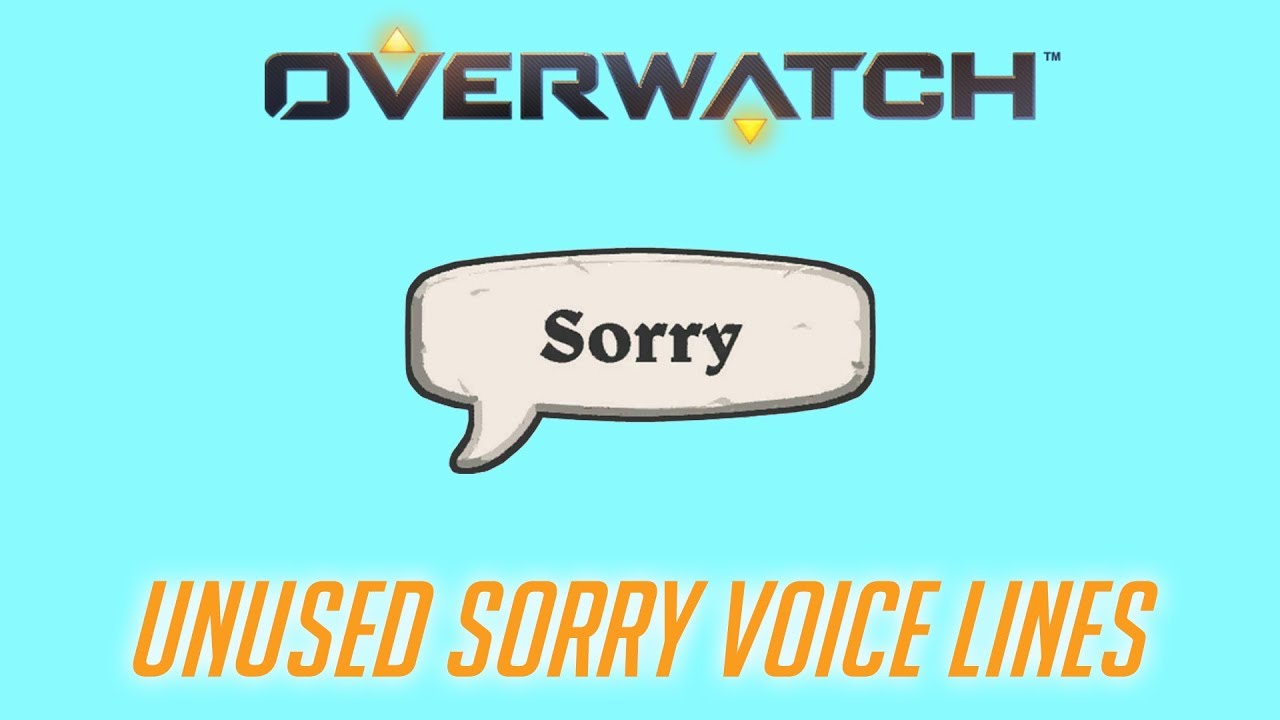 Overwatch Unused Sorry Voice Lines YouTube