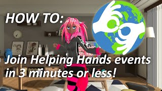How-To: Join Helping Hands community events in VRchat using Discord links (updated!)