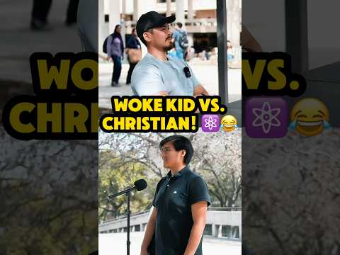 😅⚛️ WOKE STUDENT DEBATES CHRISTIAN!