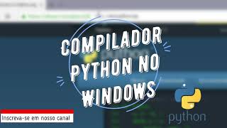 Python - Aula 1 - Instalar compilador Python