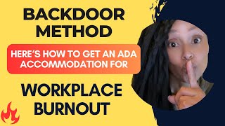 Backdoor Method: Here's How to Get an ADA Accommodation for Workplace Burnout