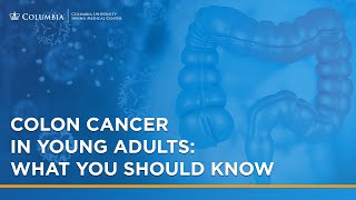 Colon Cancer in Young Adults: What You Should Know