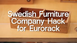 Swedish furniture company hack for Eurorack