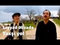 Seyyad Elizade - Yaxşı yol (Official Klip)