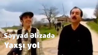 Seyyad Elizade - Yaxşı yol (Official ) Resimi