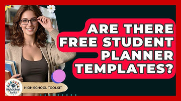 Are There Free Student Planner Templates? - High School Toolkit