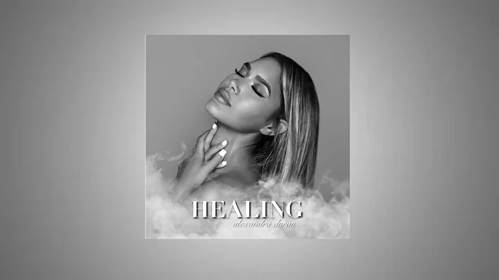 Healing - Alexandra Duran (Audio Only)