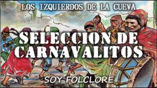 Los Izquierdos de la Cueva - Selección de Carnavalitos