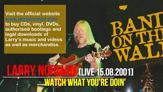 Larry Norman, Watch What Youre Doin [Live in the UK, 2001] @dougieadam1
