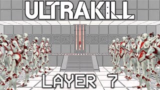 ULTRAKILL - LAYER 7 - AVAILABLE NOW