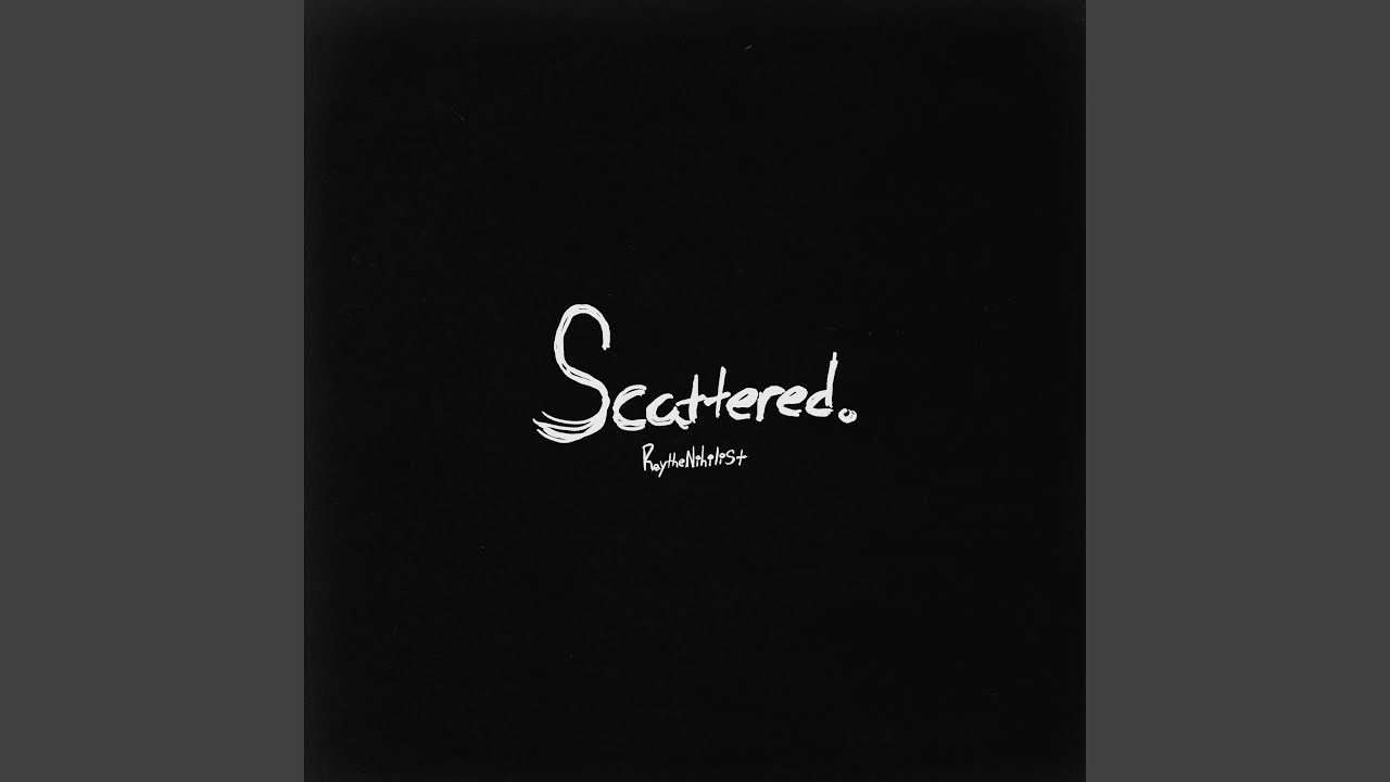 Watch Scattered. on YouTube Watch Scattered. on YouTube