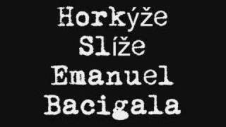 Video thumbnail of "Horkyze Slize-Emanuel Bacigala"